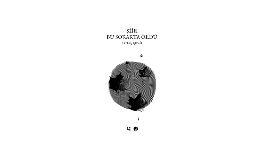 op.104: sertaç çıralı – şiir bu sokakta&nbsp;öldü
