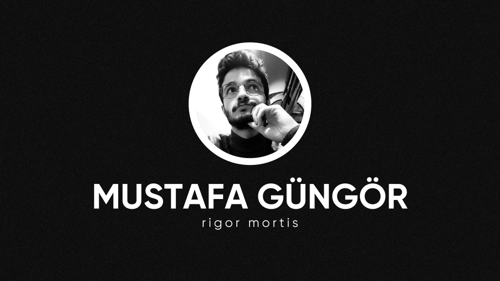 op.294: mustafa güngör – rigor&nbsp;mortis*