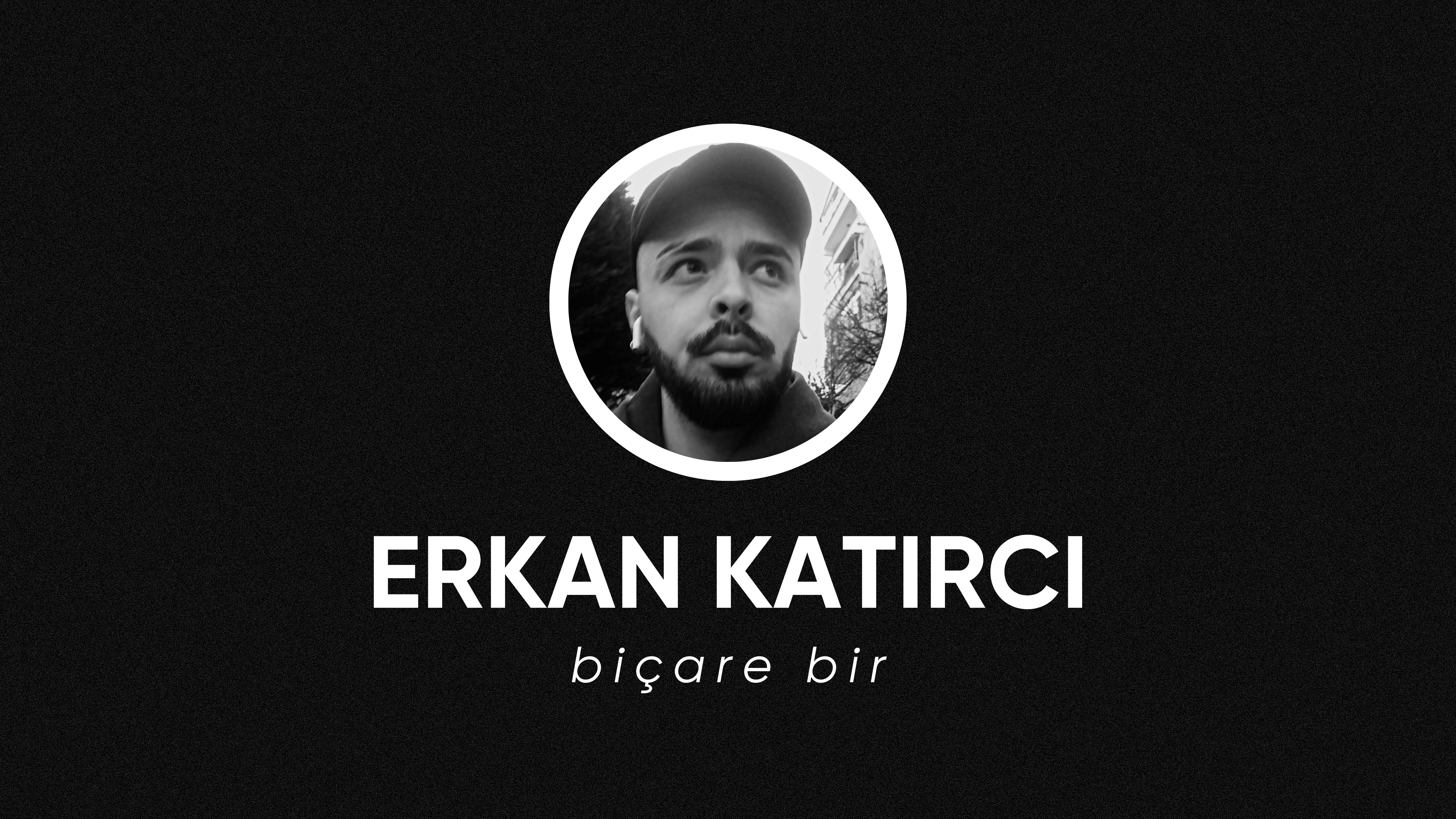 op.299: erkan katırcı – biçare bir*