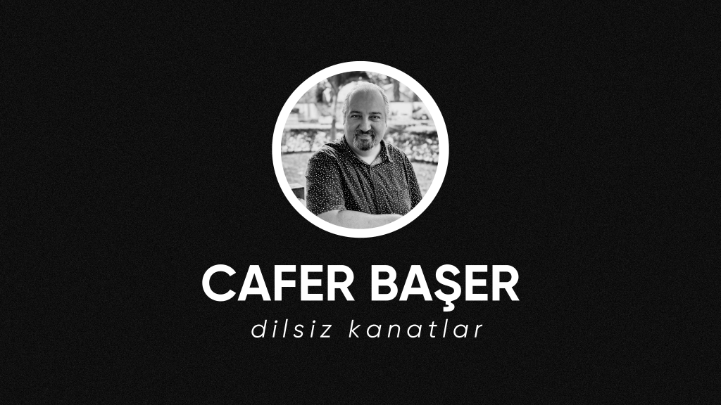 op.301: cafer başer – dilsiz&nbsp;kanatlar*