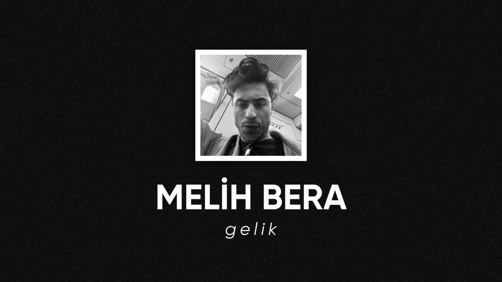 op.307: melih bera –&nbsp;gelik*