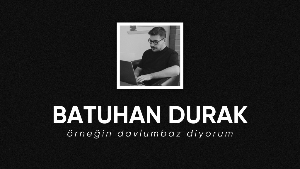 op.310: batuhan durak – örneğin davlumbaz&nbsp;diyorum*