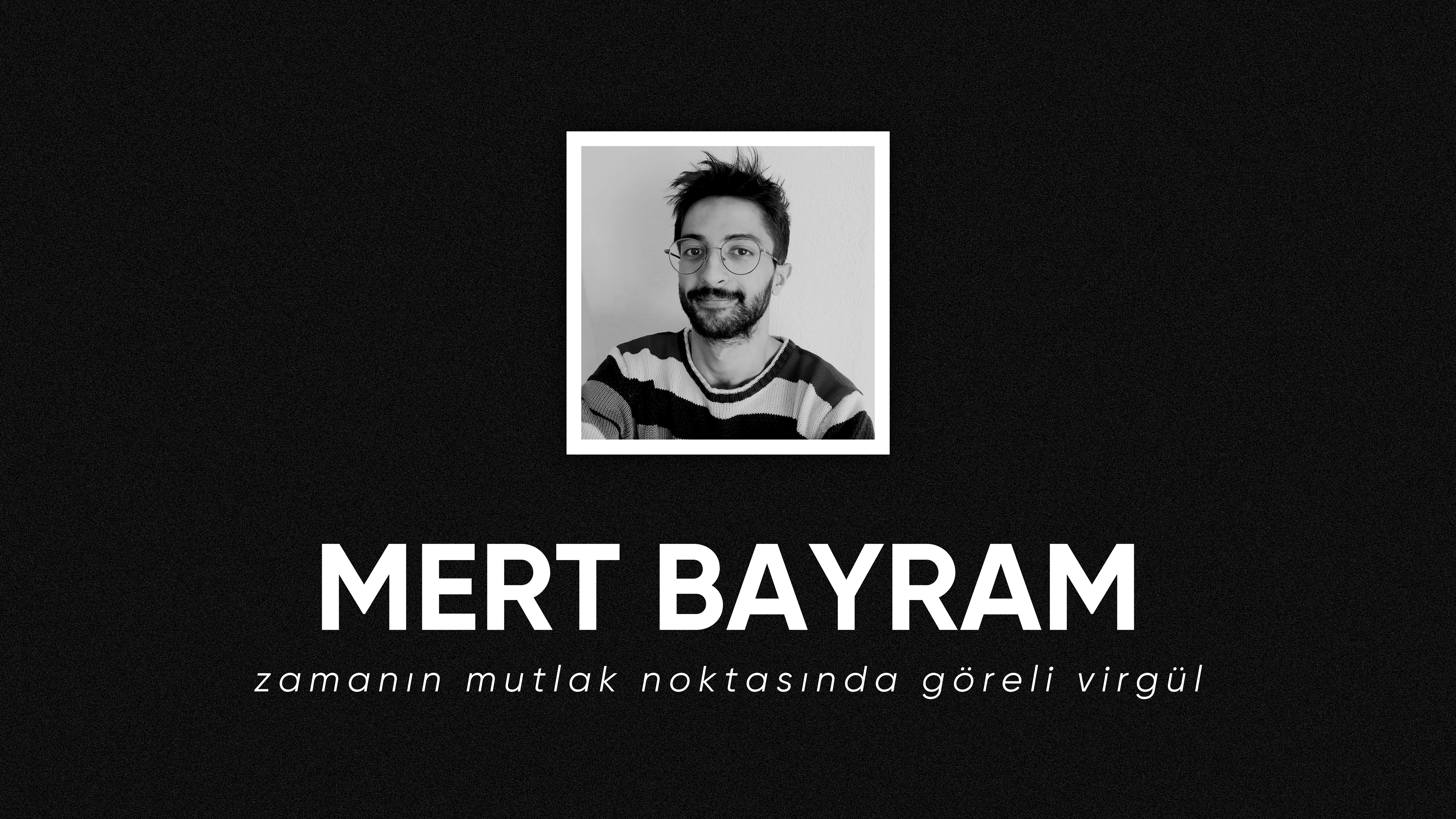 op.321: mert bayram – zamanın mutlak noktasında göreli virgül*