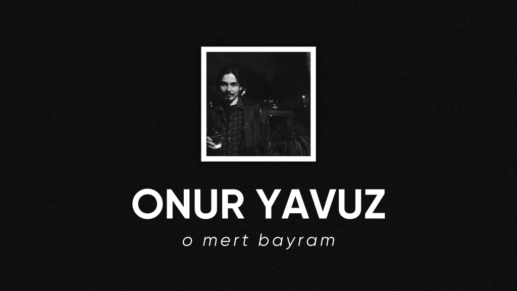 op.327: onur yavuz – o mert&nbsp;bayram*