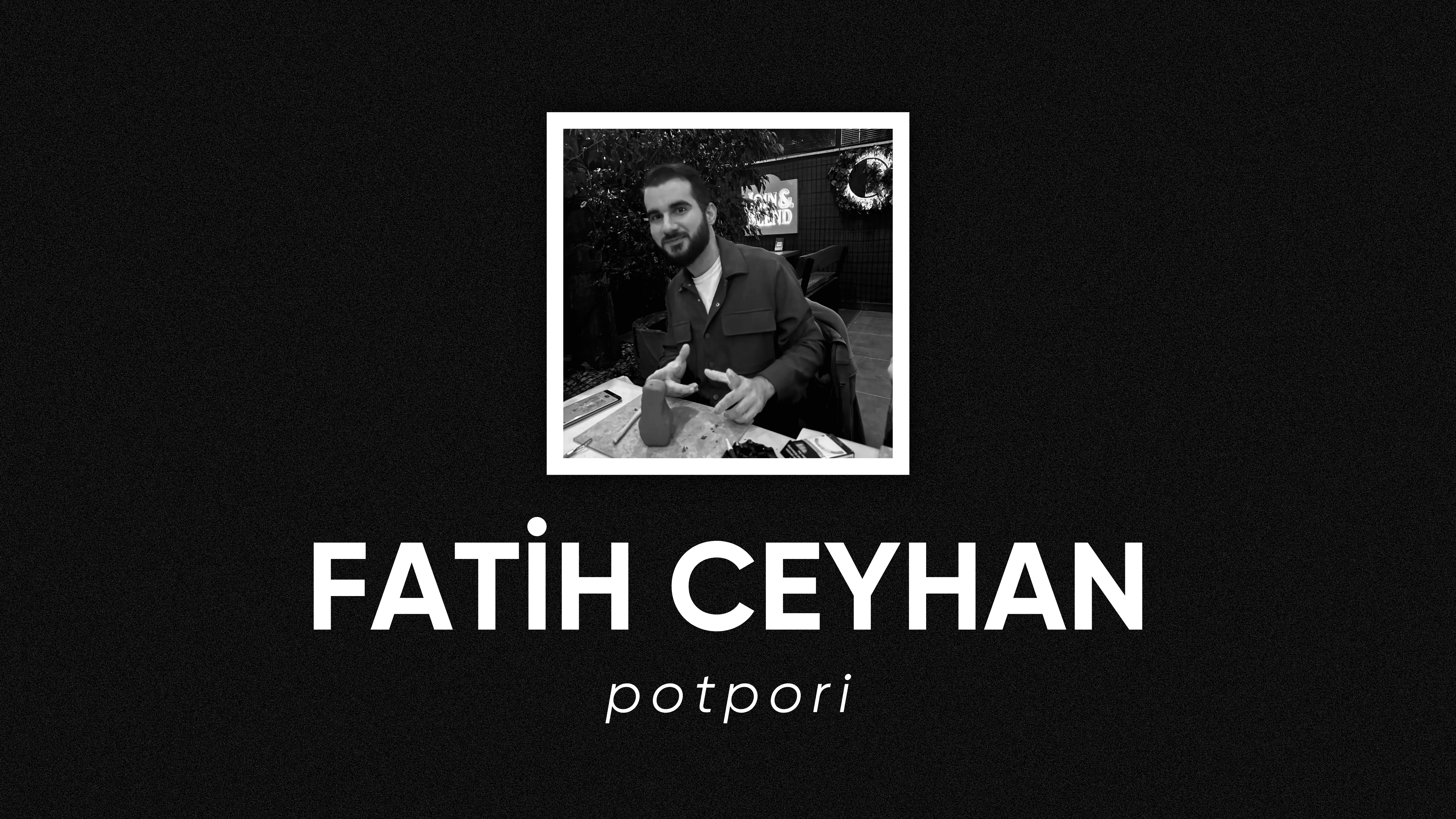 op.332: fatih ceyhan – potpori*