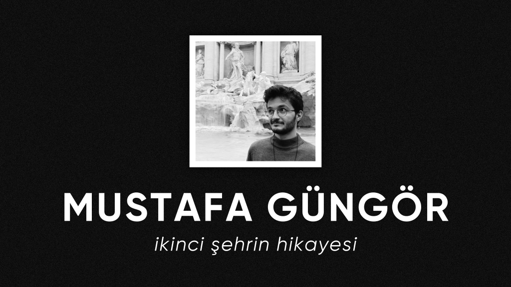 op.342: mustafa güngör – ikinci şehrin hikayesi*