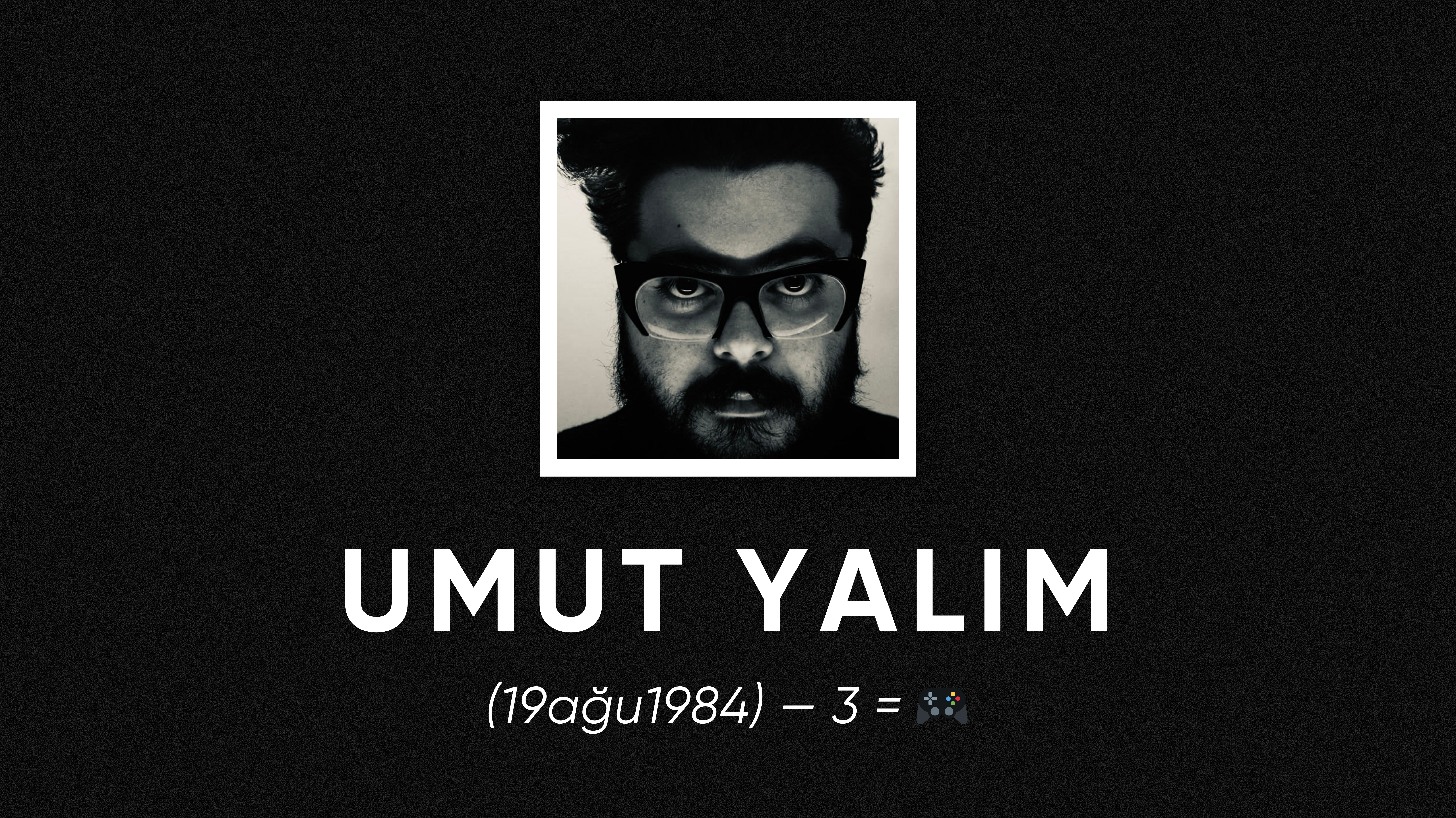 op.353: umut yalım – (19ağu1984) — 3 = 🎮