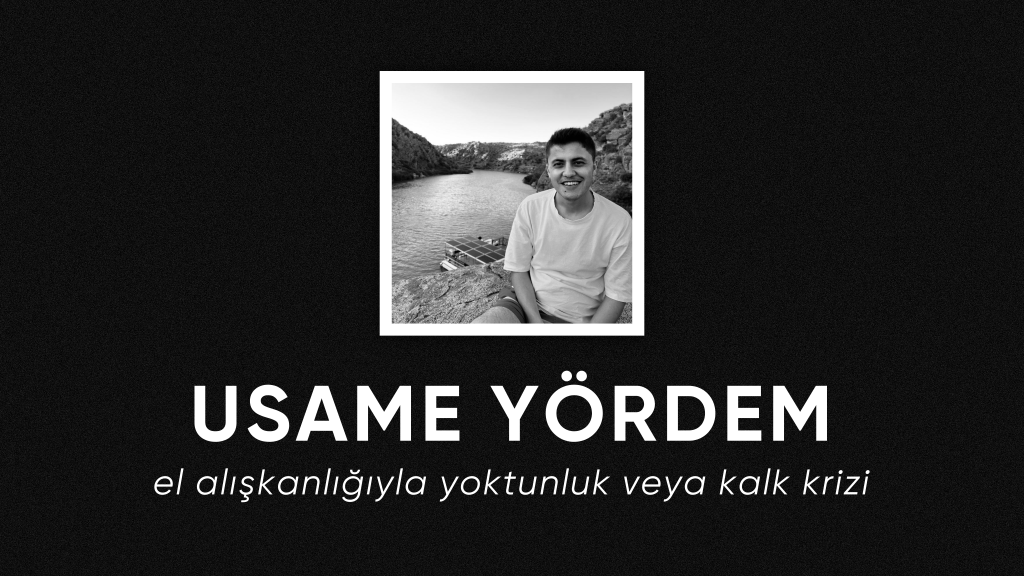 op.345: usame yördem – el alışkanlığıyla yoktunluk veya kalk krizi*