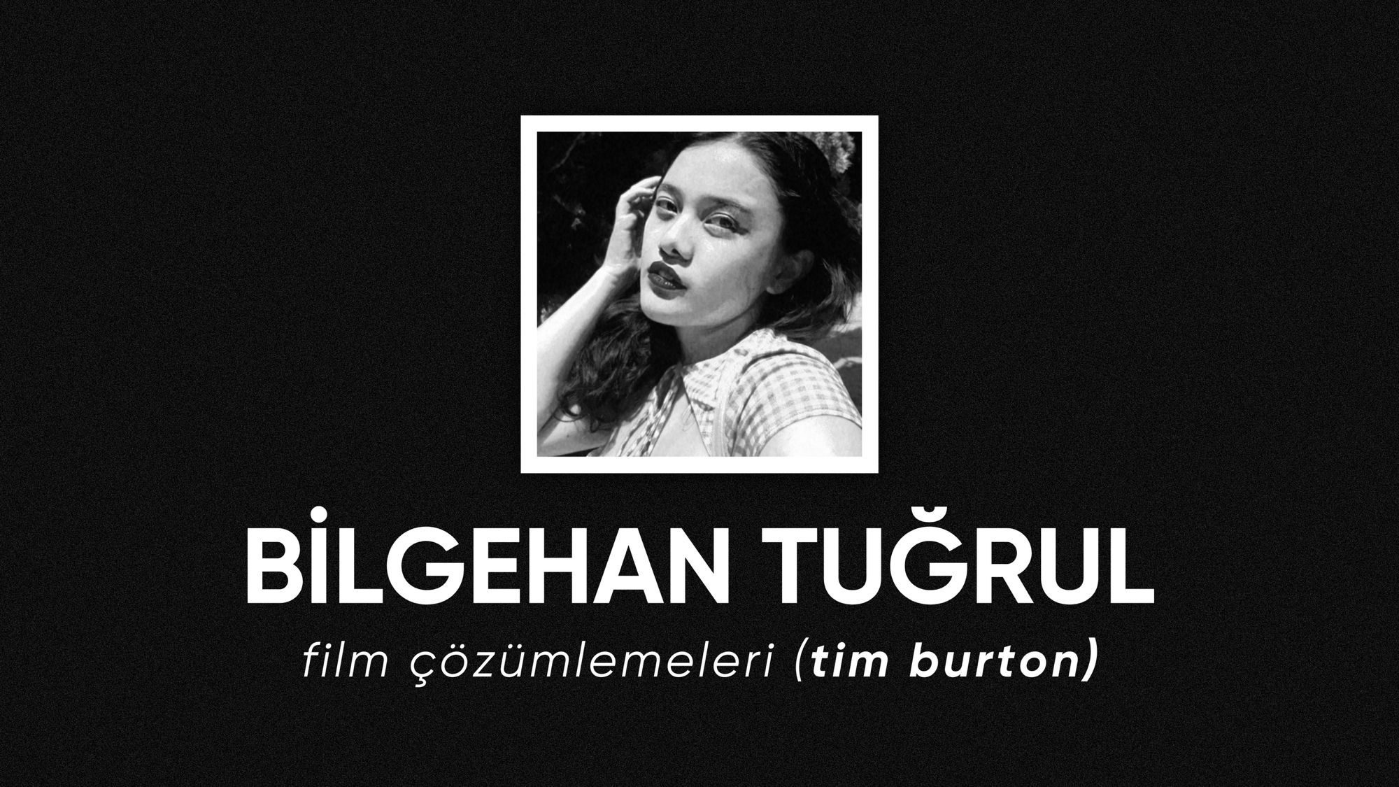 op.361: bilgehan tuğrul – film çözümlemeleri (tim burton)*