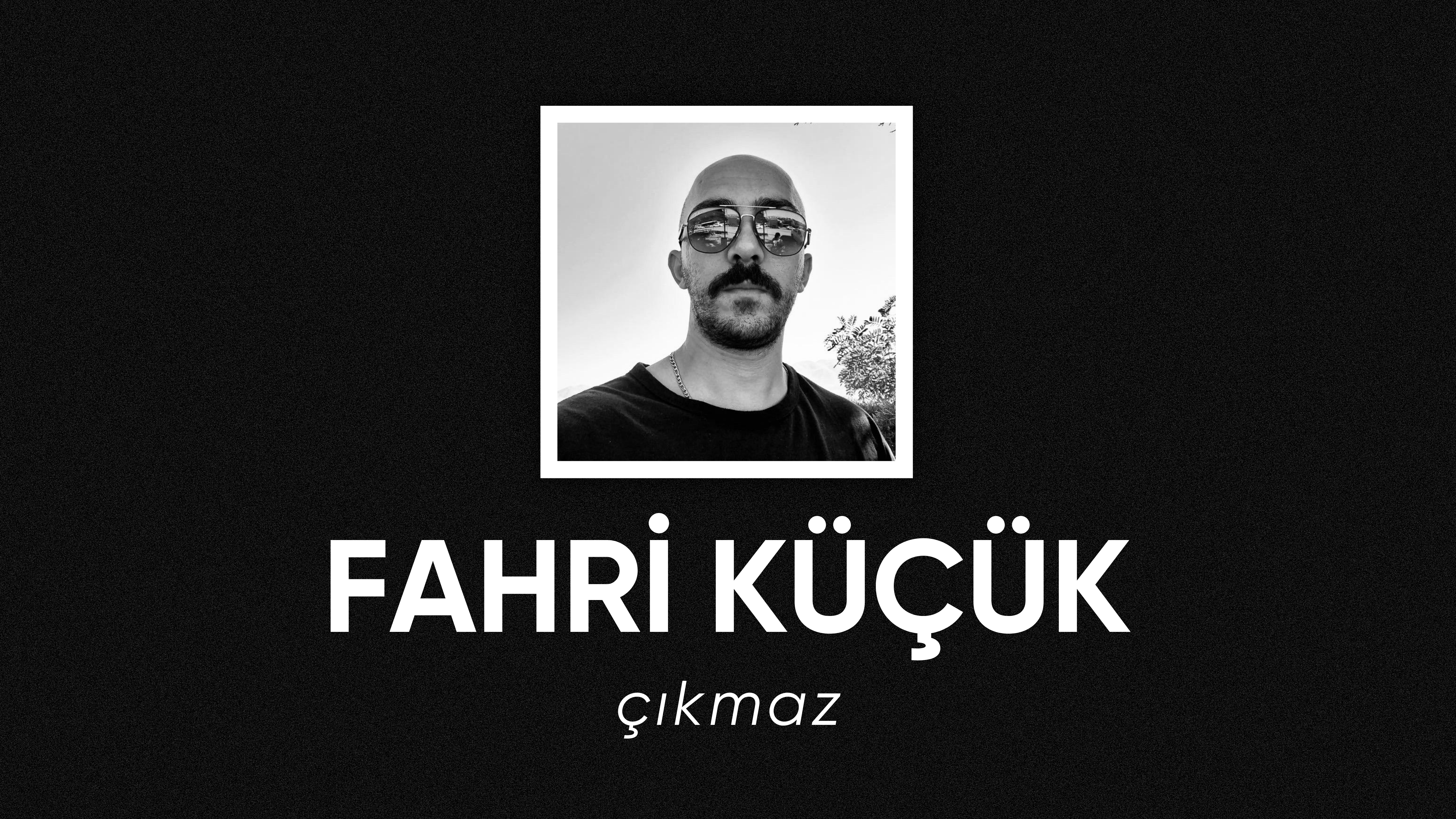 op.356: fahri küçük – çıkmaz*