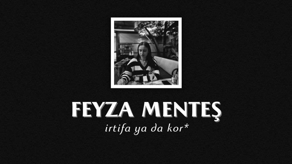 op.388: feyza menteş – irtifa ya da&nbsp;kor*
