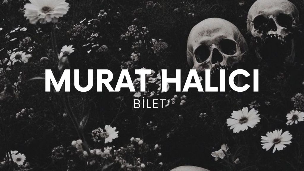 op.400: murat halıcı –&nbsp;bilet*