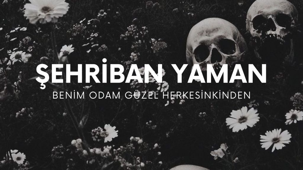 op.406: Şehriban yaman – benim odam güzel&nbsp;herkesinkinden*