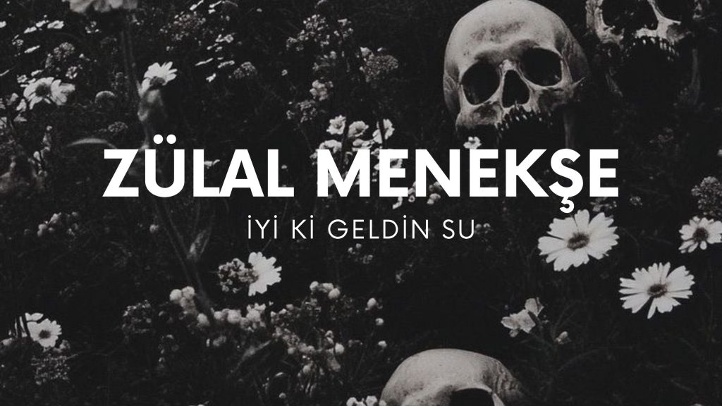 op.407: zülâl menekşe – iyi ki geldin&nbsp;su*