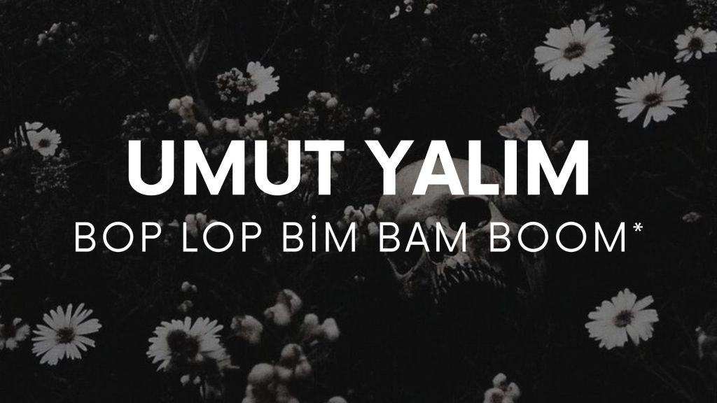 op.411: umut yalım – bop lop bim bam&nbsp;boom*