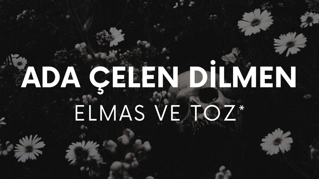 OP.412: ada çelen dilmen – elmas ve&nbsp;toz*