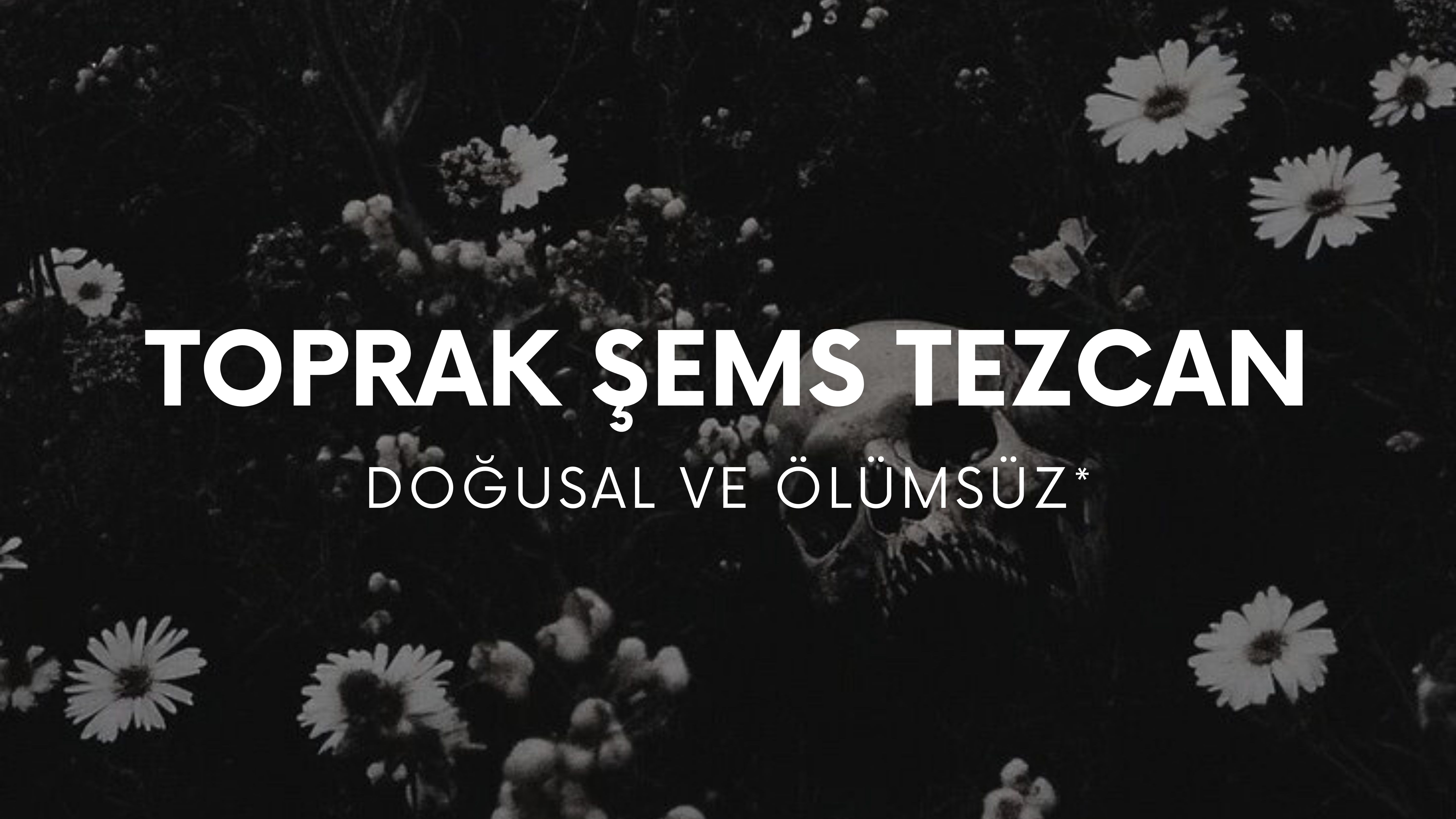 op.419: toprak şems tezcan – doğusal ve ölümsüz*