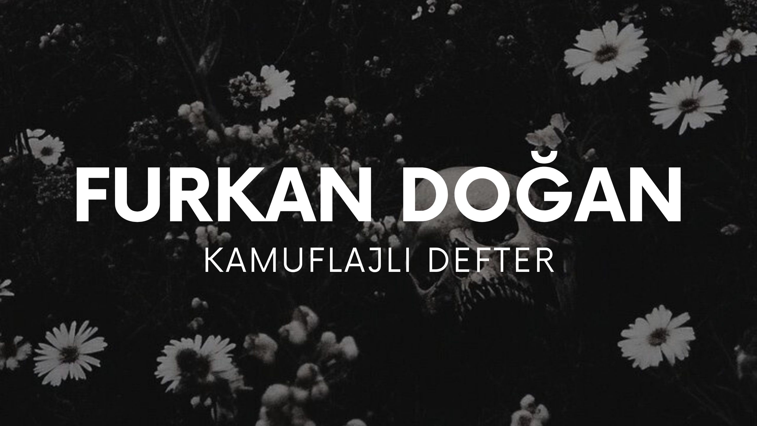 op.421: furkan doğan – kamuflajlı defter*