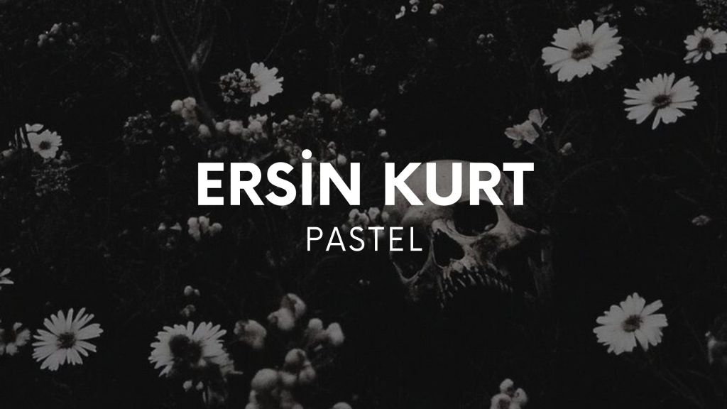 op.434: ersin kurt –&nbsp;pastel*