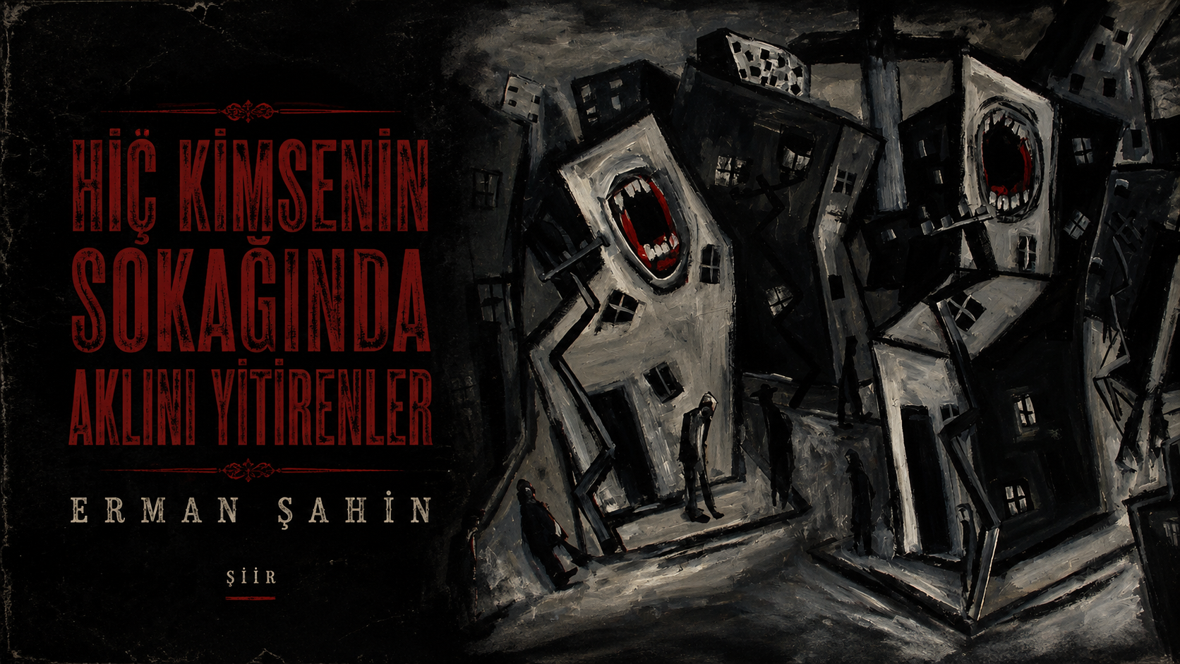 OP.486: erman şahin – hiç kimsenin sokağında aklını yitirenler*