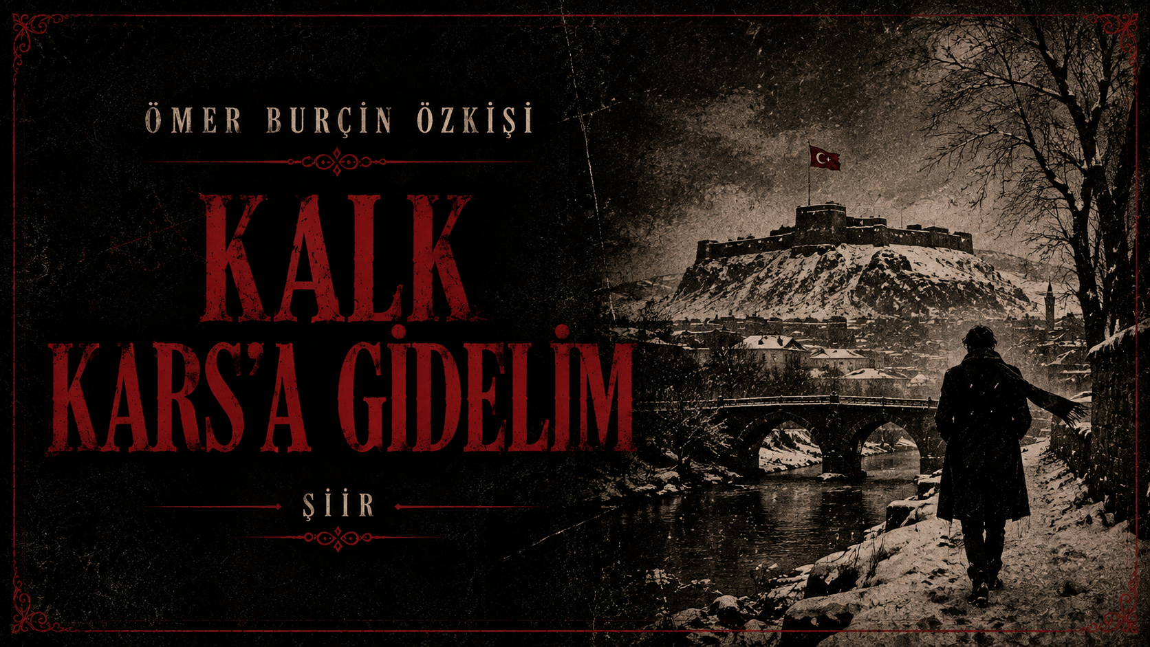 OP.491: ÖMER BURÇİN ÖZKİŞİ – KALK KARS’A GİDELİM*