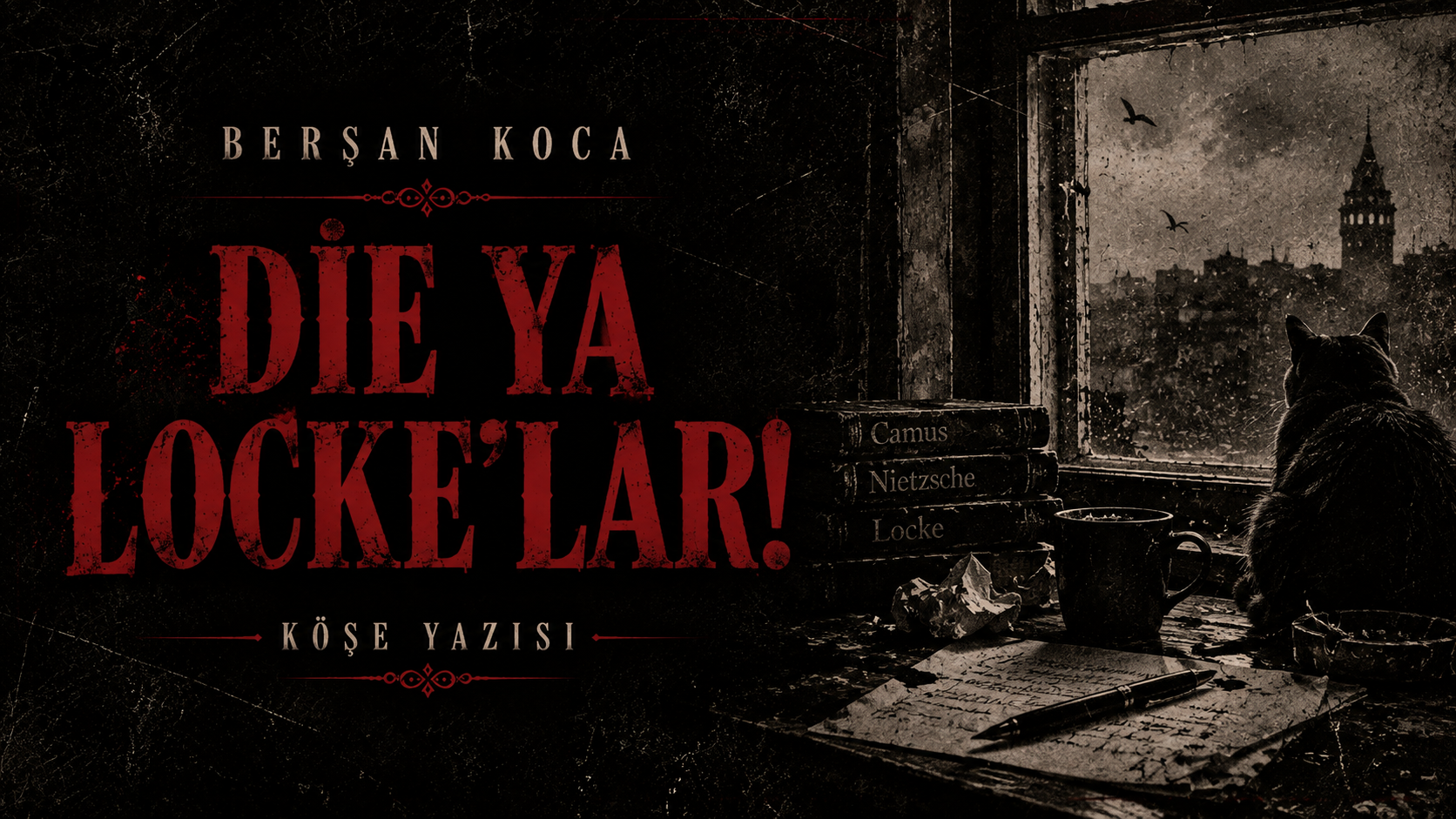 OP.492: BERŞAN KOCA – DİE YA LOCKE’LAR!*