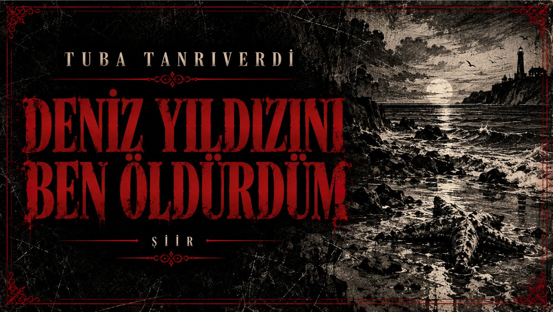OP.495: TUBA TANRIVERDİ – DENİZ YILDIZINI BEN ÖLDÜRDÜM*